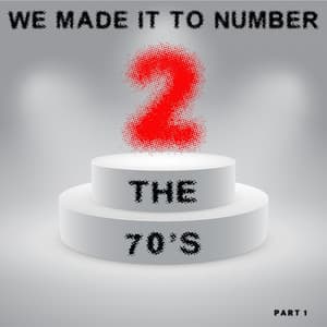 We Made It to Number Two - the 70's - It's A Cover Up