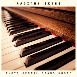Radiant Skies: Piano Sleep Music - Instrumental Piano Music