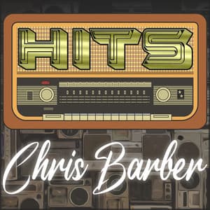 Hits of Chris Barber - Chris Barber