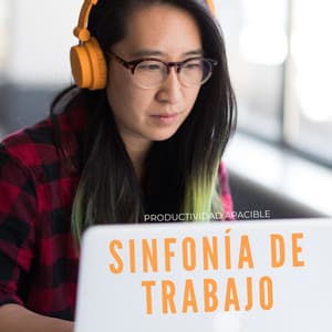 Sinfonía De Trabajo: Productividad Apacible - Sonidos de calma