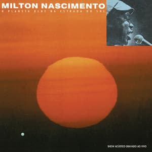 O Planeta Blue na Estrada do Sol - Milton Nascimento
