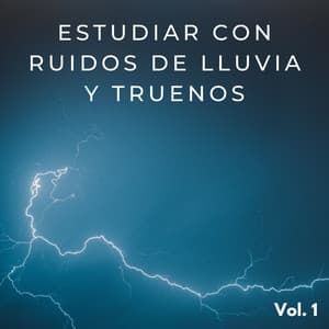 Estudiar Con Ruidos De Lluvia Y Truenos Vol. 1 - Phall del trueno