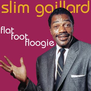 Flat Foot Floogie - Slim Gaillard