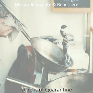 Echoes of Quarantine - Musica Rilassante & Benessere