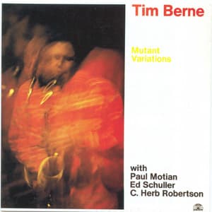 Mutant Variations - Tim Berne