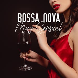 Bossa Nova Muy Sensual: Música de Fondo Romantica, Relajante Jazz Nocturno - Música de Fondo Colección
