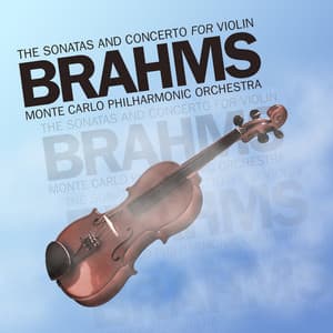 Brahms: The Sonatas and Concerto for Violin - Aaron Rosand