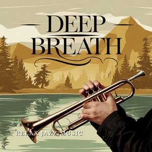 Deep Breath: Relaxing Trumpet Jazz for Wellness - Relax Jazz Music
