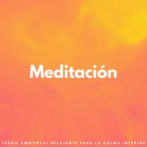 Meditación: Fuego Ambiental Relajante Para La Calma Interior - Sonidos De Fuego