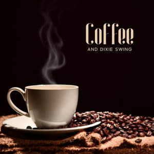 Coffee and Dixie Swing: Upbeat Jazz for a Perfectly Relaxed Coffee Break, Mood Boosting Instrumentals - Instrumental Jazz Music Group