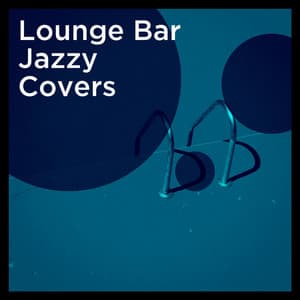 Lounge Bar Jazzy Covers - Cover Pop