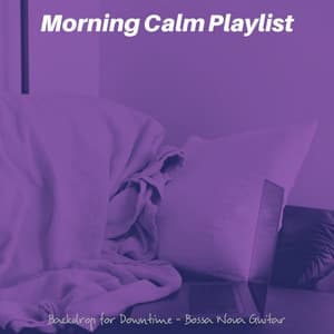 Backdrop for Downtime - Bossa Nova Guitar - Morning Calm Playlist