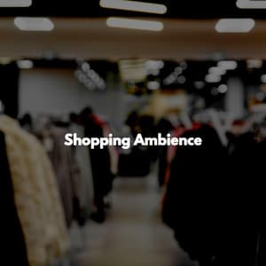 Shopping Ambience - Relaxing Chillout Lounge