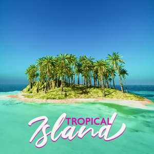 Tropical Island: Erotic Party Lounge Sexy Girls & Cold Drinks - Chill Out Galaxy