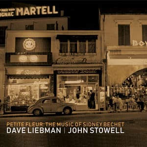 Petite Fleur: The Music of Sidney Bechet - Dave Liebman