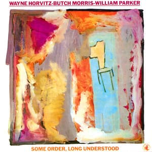Long Understood Some Order - William Parker