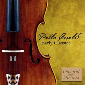 Casals: Early Classica - Pablo Casals