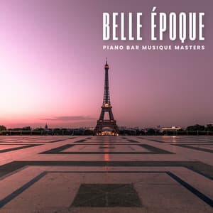 Belle Époque: Jazz Français - Piano bar musique masters