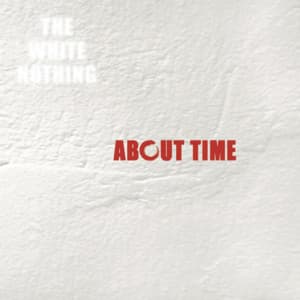 About Time - The White Nothing