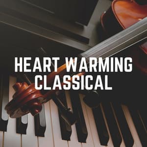 Heart Warming Classical - Valentine's Day Music