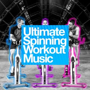 Ultimate Spinning Workout Music - Spinning Workout