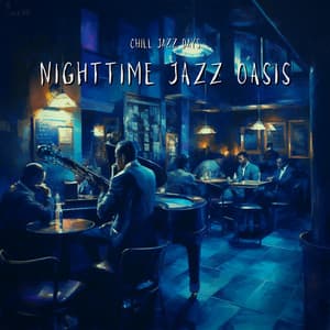 Nighttime Jazz Oasis: Relaxing Retreats - Chill Jazz Days