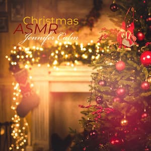 Christmas ASMR: Holiday Sound Effect 2021 - Jennifer Calm