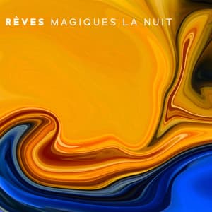 Rêves magiques la nuit: Des sons paisibles et apaisants pour de beaux rêves, Musique pour calmer votre esprit - Zone de la Musique Relaxante