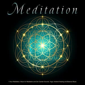 Meditation: 1 Hour Meditation, Music for Meditation and Zen Garden Sounds, Yoga, Ambient Healing and Balance Music - 1 Hour Meditation