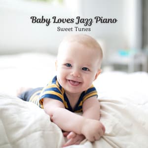 Baby Loves Jazz Piano: Sweet Tunes - Coffee Table Jazz Radio