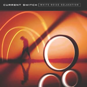 Current Switch - White Noise Relaxation