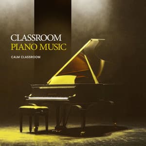 Classroom Piano Music - Calm Classroom