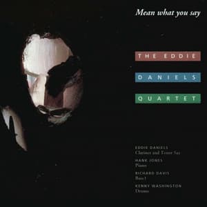 Mean What You Say - Eddie Daniels