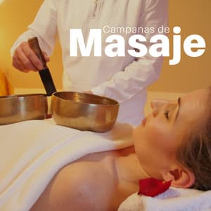 Campanas de Masaje - 2 Horas de Música Relajante New Age con Cuencos Tibetano y Capanillas Relajantes - Masaje de Relax