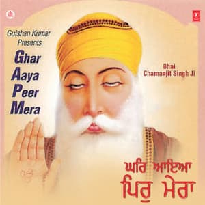 Ghar Aaya Peer Mera Vol-82 - Bhai Chamanjit Singh Ji