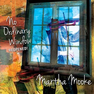 No Ordinary Window Reopened! - Martha Mooke