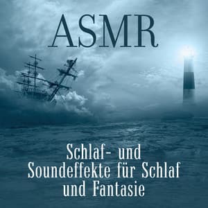 ASMR-Schlaf- und Soundeffekte für Schlaf und Fantasie - Guten Schlafen Akademie