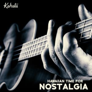 Hawaiian Time for Nostalgia - Kahalii