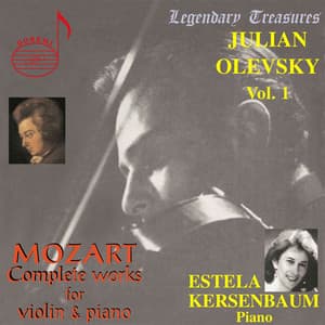Julian Olevsky, Vol. 1: Mozart Complete Works for Violin & Piano - Wolfgang Amadeus Mozart