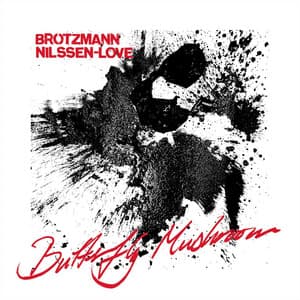 Butterfly Mushroom - Peter Brötzmann