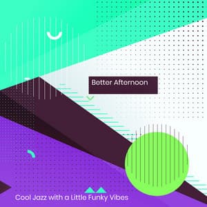 Better Afternoon - Cool Jazz with a Little Funky Vibes: Best Jazz Essentials, Chill Jazz Session - Jazz Instrumental Relax Center
