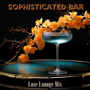 Luxe Lounge Mix: Deep House Cocktails for Sophisticated Bar Vibes - Drink Bar Chillout Music