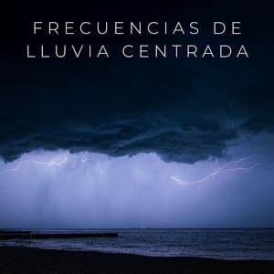 Frecuencias De Lluvia Centrada - Ricky sonido de lluvia