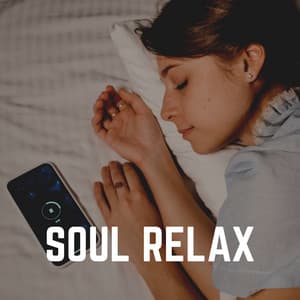 Soul Relax - Music for Sleeping Deeply