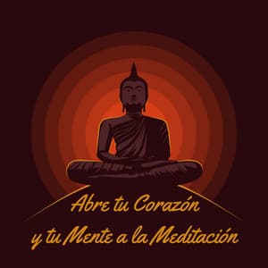 Abre tu Corazón y tu Mente a la Meditación Budista - Relajacion Conjunto