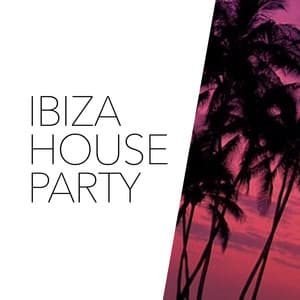 Ibiza House Party - Chill Out 2018