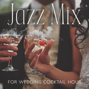 Jazz Mix for Wedding Cocktail Hour - Instrumental Wedding Music Zone