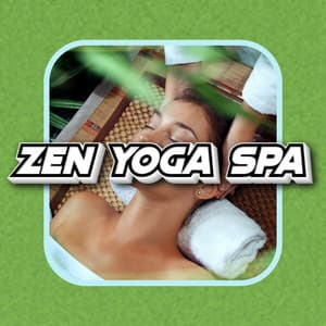 Spa Serenity Healing Music for Relaxation - Zen Yoga Spa