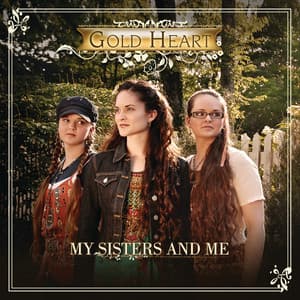 My Sisters And Me - Gold Heart
