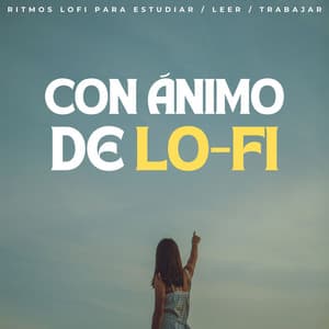 Con Ánimo De Lofi: Ritmos Lofi Para Estudiar / Leer / Trabajar - Lofi Relájate